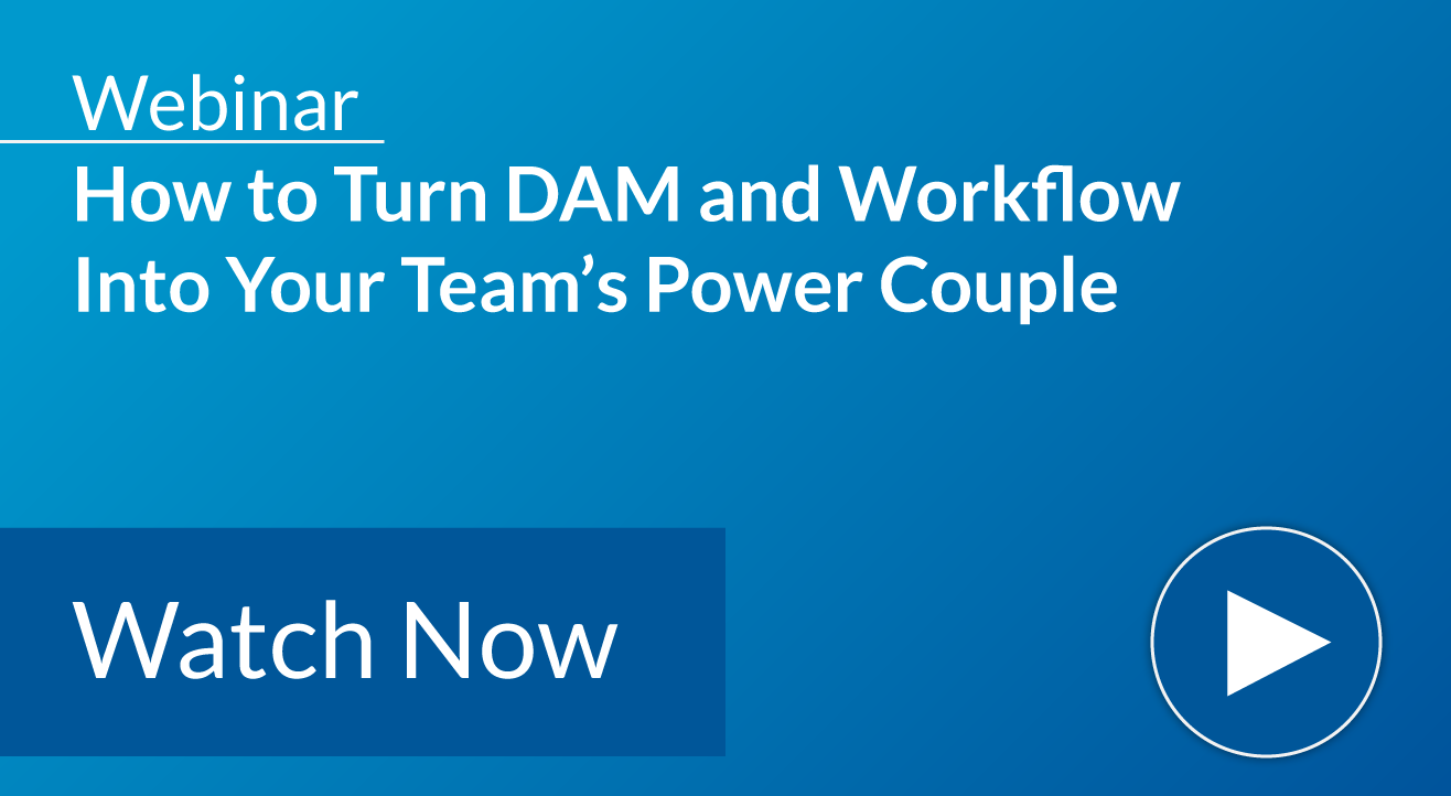 Watch the webinar: How to turn DAM and workflow into your team's power couple